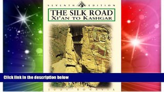 READ FULL  The Silk Road: Xi an to Kashgar, Seventh Edition (Odyssey Illustrated Guide)  Premium