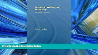 Free [PDF] Downlaod  Academic Writing and Publishing: A Practical Handbook READ ONLINE
