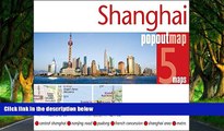 READ NOW  Shanghai PopOut Map: pop-up city street map of Shanghai city center - folded pocket size