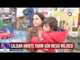 Çalışan Anneye müjde Yarım gün Mesai Yürürlüğe girdi