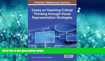 FREE PDF  Cases on Teaching Critical Thinking through Visual Representation Strategies  FREE BOOOK