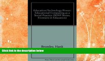READ book  Education/Technology/Power: Educational Computing as a Social Practice (Suny Series,