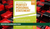 FREE PDF  How to Write the Perfect Personal Statement: Write powerful essays for law, business,