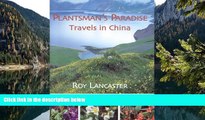 READ NOW  Plantsmanâ€™s Paradise: Travels in China  Premium Ebooks Online Ebooks