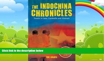 Big Deals  The Indochina Chronicles: Travels in Laos, Cambodia and Vietnam  Best Seller Books Most