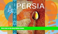 Big Deals  Taste of Persia: A Cook s Travels Through Armenia, Azerbaijan, Georgia, Iran, and