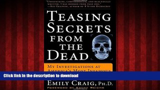 Best book  Teasing Secrets from the Dead: My Investigations at America s Most Infamous Crime