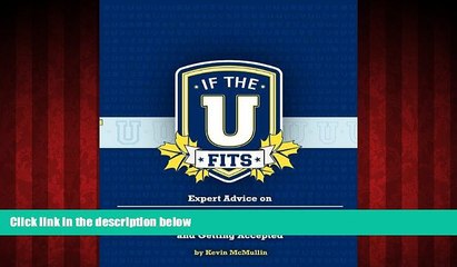 READ book  If the U Fits: Expert Advice on Finding the Right College and Getting Accepted  BOOK