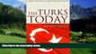 Big Deals  The Turks Today: Turkey after Ataturk  Best Seller Books Most Wanted