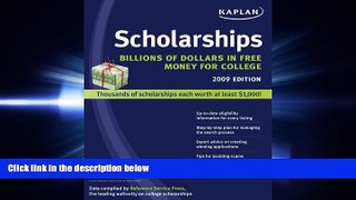 READ book  Kaplan Scholarships 2009 Edition: Billions of Dollars in Free Money for College