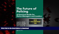 Read book  The Future of Policing: A Practical Guide for Police Managers and Leaders (Modern