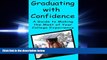 READ book  Graduating With Confidence: A Guide To Making The Most Of Your College Experience READ