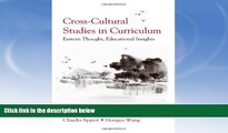 READ book  Cross-Cultural Studies in Curriculum: Eastern Thought, Educational Insights (Studies