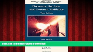 liberty book  Firearms, the Law, and Forensic Ballistics, Third Edition (International Forensic
