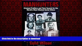 Best books  Manhunters: Criminal Profilers and Their Search for the Worldâ€™s Most Wanted Serial