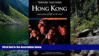 READ NOW  Travelers  Tales Hong Kong  READ PDF Online Ebooks