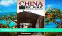 READ NOW  China by Bike: Taiwan, Hong Kong, China s East Coast  Premium Ebooks Online Ebooks