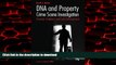 Best book  DNA and Property Crime Scene Investigation: Forensic Evidence and Law Enforcement online