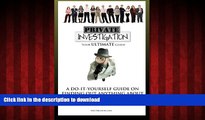 Buy book  Private Investigation: Your Ultimate Guide To Become Your Own Detective And Find Out