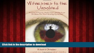 Best books  WITNESSES TO THE UNSOLVED: Prominent Psychic Detectives and Mediums Explore Our Most