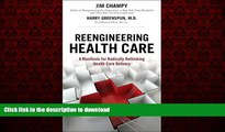 liberty books  Reengineering Health Care: A Manifesto for Radically Rethinking Health Care