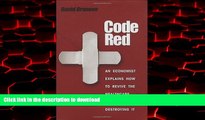 Read books  Code Red: An Economist Explains How to Revive the Healthcare System without Destroying