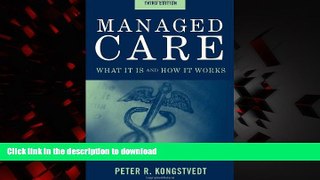 Buy books  Managed Care: What It Is And How It Works (Managed Health Care Handbook ( Kongstvedt))