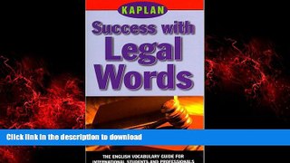 Read books  Kaplan Success with Legal Words: The English Vocabulary Guide for International