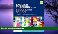 FREE DOWNLOAD  English Teaching in the Secondary School: Linking theory and practice READ ONLINE