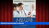 liberty books  A Better Choice: Healthcare Solutions for America (Independent Studies in Political