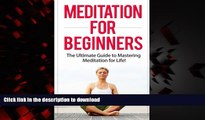 Best book  Meditation for Beginners: The Ultimate Guide to Mastering Meditation for Life in 30