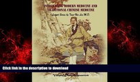 liberty book  Integrating Modern Medicine and Traditional Chinese Medicine -- Volume 1: