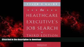 Buy book  Tyler s Guide: The Healthcare Executive s Job Search, Third Edition online for ipad