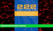 Buy books  222 Secrets Of Hiring, Managing, And Retaining Great Employees In Healthcare Practices