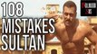 Plenty Wrong With Sultan Movie (108 Mistakes In Sultan) - Bollywood Sins - Lessons #24
