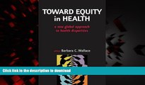 Read book  Toward Equity in Health: A New Global Approach to Health Disparities online to buy