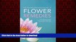 Read books  The Practitioner s Encyclopedia of Flower Remedies: The Definitive Guide to All Flower