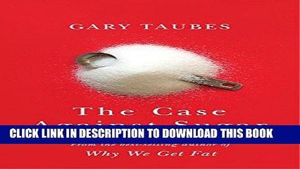 [PDF] FREE The Case Against Sugar [Download] Full Ebook