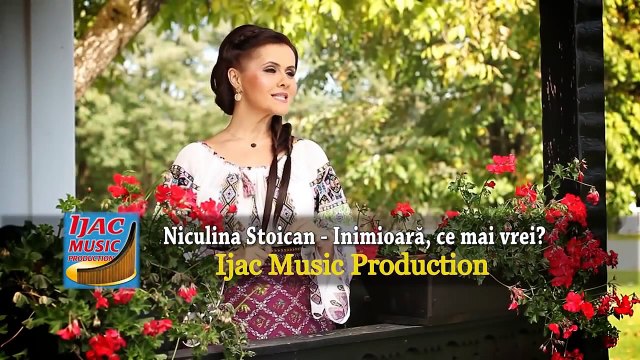 Niculina Stoican Inimioara ce mai vrei