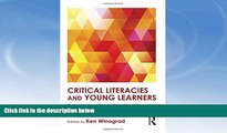 EBOOK ONLINE  Critical Literacies and Young Learners: Connecting Classroom Practice to the Common