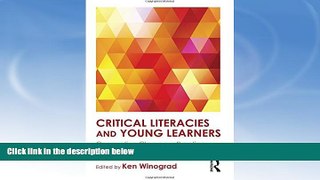 EBOOK ONLINE  Critical Literacies and Young Learners: Connecting Classroom Practice to the Common