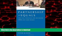 Best book  Partnership of Equals: : Practical Strategies for Healthcare CEOs and Their Boards