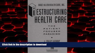 Best book  Restructuring Health Care: The Patient-Focused Paradigm online to buy