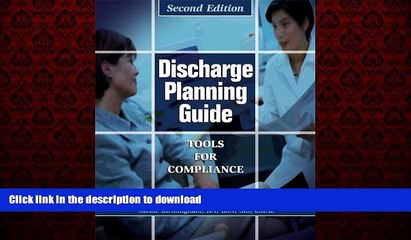 Best books  Discharge Planning Guide: Tools for Compliance, Second Edition online