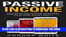 [PDF] Passive Income: Mastering The Internet Economy Online Secrets to Make More Money Easily