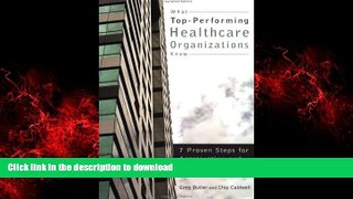 liberty book  What Top-Performing Healthcare Organizations Know: 7 Proven Steps for Accelerating