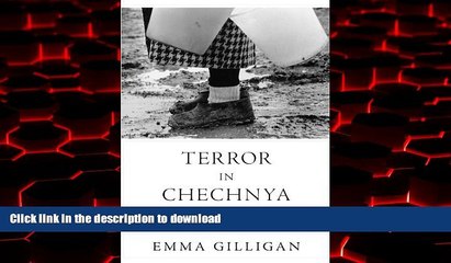 Download Video: Buy books  Terror in Chechnya: Russia and the Tragedy of Civilians in War (Human Rights and Crimes