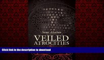 Best book  Veiled Atrocities: True Stories of Oppression in Saudi Arabia online