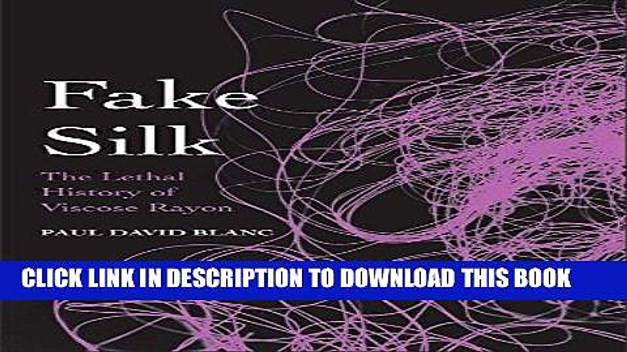 [PDF] Fake Silk: The Lethal History of Viscose Rayon Full Online