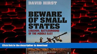 liberty book  Beware of Small States: Lebanon, Battleground of the Middle East online